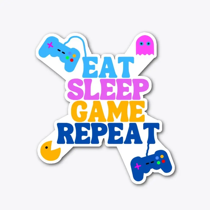 Eat, sleep, game, repeat